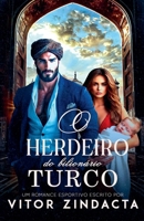 O herdeiro do bilionário turco (Portuguese Edition) B0GYGSXNY7 Book Cover