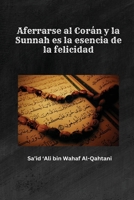 Aferrarse al Corán y la Sunnah es la esencia de la felicidad 8522235724 Book Cover