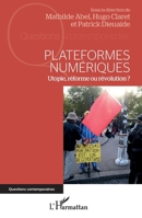 Plateformes numériques: Utopie, réforme ou révolution ? (Questions Contemporaines) (French Edition) 2343201153 Book Cover
