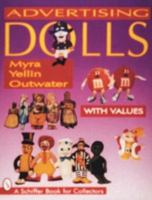 Advertising Dolls: The History of American Advertising Dolls from 1900-1990 (Schiffer Book for Collectors) 0764303031 Book Cover