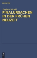 Finalursachen In der Fruhen Neuzeit: Eine Untersuchung der Transformation Teleologischer Erklarungen 3110246651 Book Cover