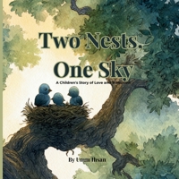 Two Nests, One Sky: A childrens story of love and transition (Thrive With Tawakkul) B0GX73N2MS Book Cover