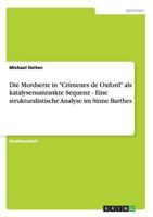 Die Mordserie in Crmenes de Oxford als katalysenumrankte Sequenz - Eine strukturalistische Analyse im Sinne Barthes 3640553489 Book Cover