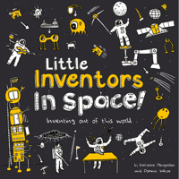 Little Inventors In Space!: Inventing Out of This World 0008382905 Book Cover
