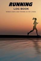 Running Log Book: Runner's Diary A Daily Training Log for 52 Weeks, Daily Training Log, Running, Running Journal Record Book, Health Fitness Dieting ... 9" (Running Log Book for 52 Weeks) 1724889079 Book Cover