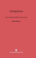 Instigations: Ezra Pound and Remy de Gourmont 0674455754 Book Cover