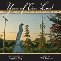 Year of Our Lord: Faith, Hope and Harmony in the Mississippi Delta 0982852827 Book Cover