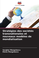 Stratégies des sociétés transnationales et nouveaux modèles de mondialisation (French Edition) 6209710824 Book Cover