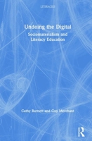 Undoing the Digital: Sociomaterialism and Literacy Education 1138326542 Book Cover
