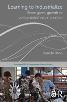 Learning to Industrialize: From Given Growth to Policy-aided Value Creation 0415705827 Book Cover