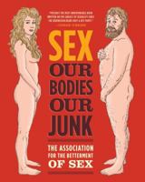 Sex: Our Bodies, Our Junk 0307592162 Book Cover