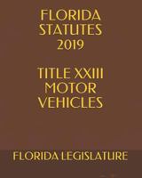 Florida Statutes 2019 Title XXIII Motor Vehicles 1794379649 Book Cover