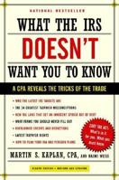 What the IRS Doesn't Want You to Know: A CPA Reveals the Tricks of the Trade (What the Irs Doesn't Want You to Know) 0679773711 Book Cover