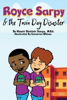 Royce Sarpy and The Twin Day Disaster 1087931967 Book Cover