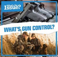 What's Gun Control? 153452441X Book Cover