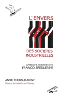 L'envers des sociétés industrielles: Approche comparative franco-brésilienne 2738409210 Book Cover