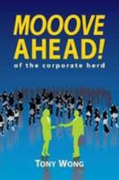 Mooove Ahead of the corporate herd 1300263865 Book Cover