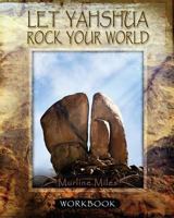 Let Yahshua Rock Your World - Workbook 1449931219 Book Cover