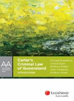 LexisNexis Annotated Acts: Carter's Criminal Law of Queensland, 19th Edition 0409332534 Book Cover