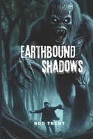 Earthbound Shadows B0DSJ4ZCT9 Book Cover