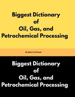 Biggest Dictionary of Oil, Gas, and Petrochemical Processing B0F7Y5T413 Book Cover