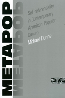 Metapop: Self-Referentiality in Contemporary American Popular Culture 1604735139 Book Cover