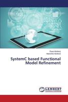 SystemC based Functional Model Refinement 3659577944 Book Cover
