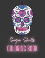 Sugar Skulls Coloring Book B0C9SBTMCQ Book Cover