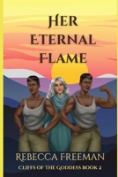 Her Eternal Flame (Cliffs of The Goddess) B0GHHZ7LZB Book Cover