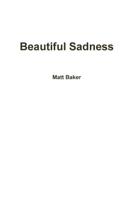 Beautiful Sadness 0359489605 Book Cover