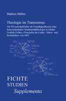 Theologie Im Transzensus: Die Wissenschaftslehre Als Grundlagentheorie Einer Transzendentalen Fundamentaltheologie in Johann Gottlieb Fichtes ... Supplementa) (German Edition) 9042031255 Book Cover