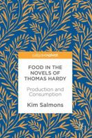 Food in the Novels of Thomas Hardy: Production and Consumption 3319634704 Book Cover