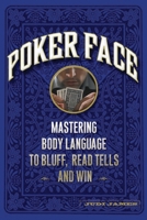 Poker Face: Master Body Language to Read and Beat Your Opponents