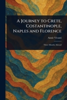 A Journey to Crete, Costantinople, Naples and Florence 102321458X Book Cover