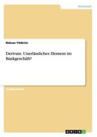 Derivate. Unerlassliches Element Im Bankgeschaft? 3668117357 Book Cover