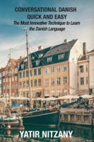 Conversational Danish Quick and Easy: The Most Innovative Technique To Learn the Danish Language 1795125640 Book Cover