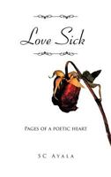 Love Sick: Pages of a Poetic Heart 146706162X Book Cover