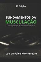 FUNDAMENTOS DA MUSCULAÇÃO: A arte da prescrição do treinamento com pesos 179017838X Book Cover