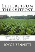 Letters from the Outpost: Essays on the Cultural Cleansing of a Small Southern State 1497441137 Book Cover