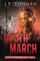Death March: Bomb Squad NYC Incident 2 B09HZMW3R5 Book Cover