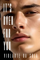 It's Over For You B0HBZFMKTJ Book Cover
