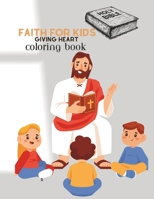 Faith For Kids: Giving Heart: Coloring Book (Faith For Kids Coloring Book Series) B0CL3FYVZW Book Cover