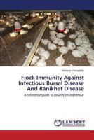 Flock Immunity Against Infectious Bursal Disease And Ranikhet Disease: A reference guide to poultry entrepreneur 3659616583 Book Cover