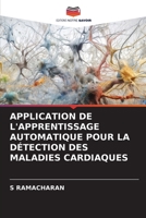 Application de l'Apprentissage Automatique Pour La Détection Des Maladies Cardiaques 6206266818 Book Cover