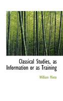 Classical Studies, as Information or as Training 1360873228 Book Cover