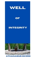 Well of Integrity B0BLG1F4SK Book Cover