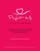 Project Me: If It's to Be, It's to Start with Me 1504314174 Book Cover