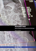 Medienbefunde: Digitale Bildgebung Und Diagnostische Radiologie 3110560054 Book Cover