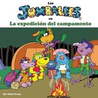Los Jumbalees en La expedición del campamento: Una historia sobre un campamento, para niños de 4 a 8 años, ilustrada con dibujos animados (Spanish Edition) 1912135604 Book Cover