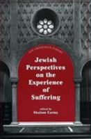 Jewish Perspectives on the Experience of Suffering (Orthodox Forum Series) 0765760509 Book Cover